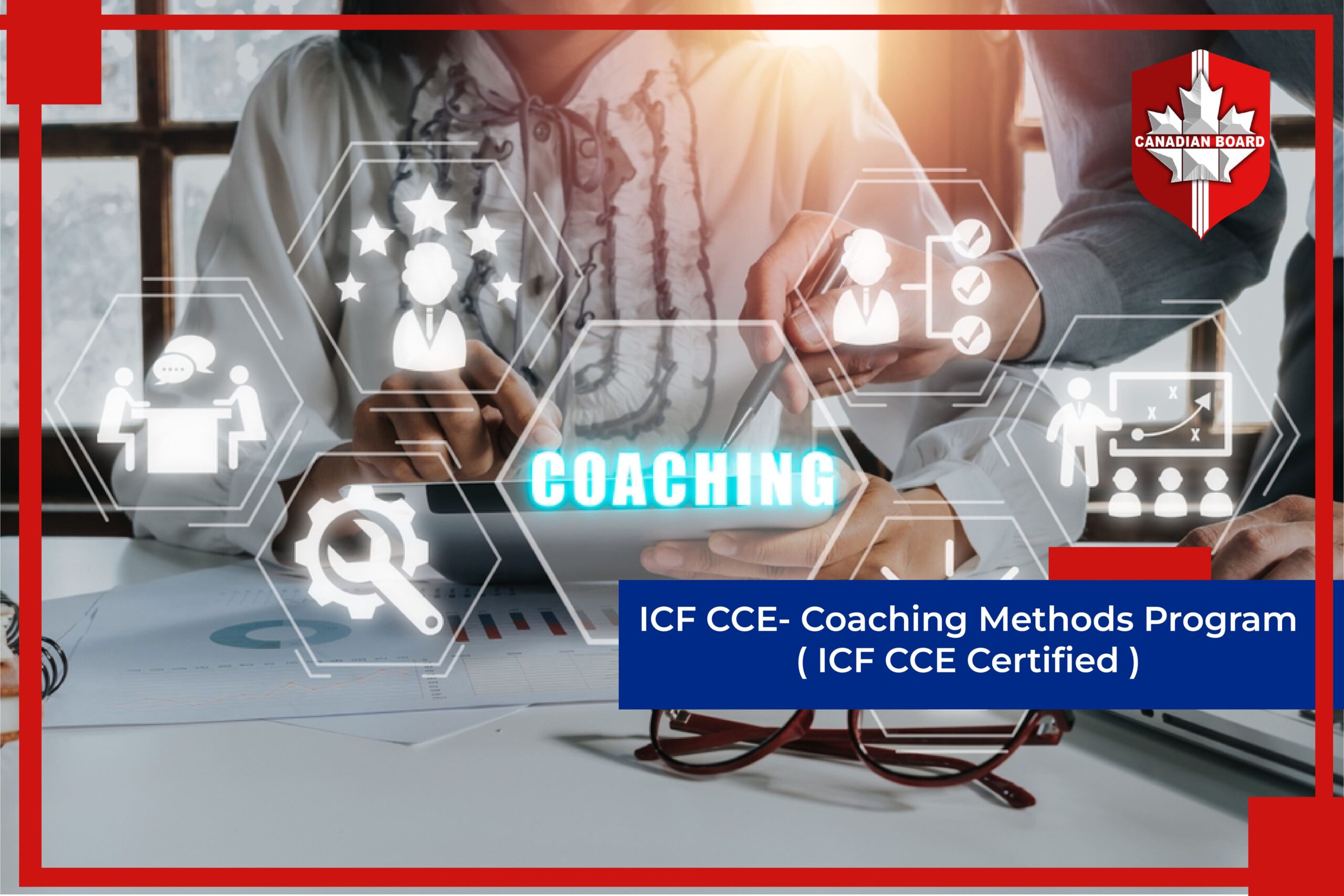 ICF CCE- Coaching Methods Program ( ICF CCE Certified )